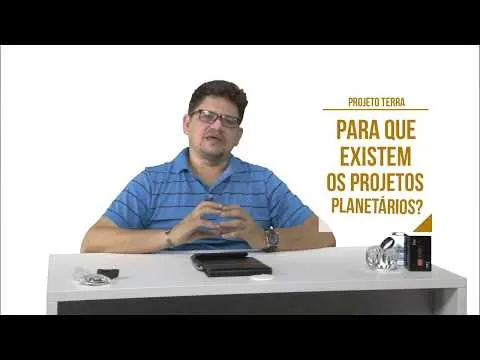 Projetos Planetários – Para que existe um Projeto Planetário?